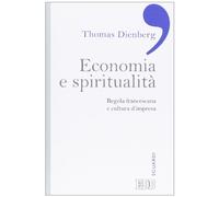 Economia e spiritualità. Regola francescana e cultura d'impresa