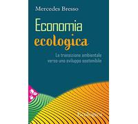Economia ecologica. La transizione ambientale verso uno sviluppo sostenibile