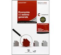 Economia ed estimo generale. Con Tavole. Per le Scuole superiori. Con espansione online