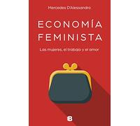 Economía feminista: Las mujeres, el trabajo y el amor