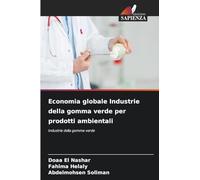 Economia globale Industrie della gomma verde per prodotti ambientali: Industrie della gomma verde