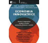 Economia innovatrice. Perché è imperativo rendere circolari economia, finanza e società