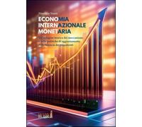 Libri Maurizio Stanic - Economia Internazionale Monetaria. Un'indagine Teorica D