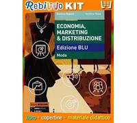ECONOMIA, MARKETING & DISTRIBUZIONE EDIZIONE BLU MODA (9788820383299) - Libro Scolastico + Kit Scuola con Copertine Rebillo