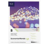 Economia-mondo. Per il quinto anno delle Scuole superiori. Con e-book. Con espansione online (Vol. B)