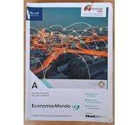 Economia-mondo. Per il secondo biennio delle Scuole superiori. Con e-book. Con espansione online (Vol. A)