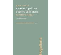 Economia politica e tempo della storia. Scritti su Hegel