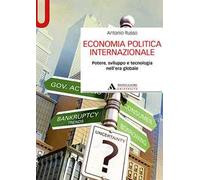 Economia politica internazionale. Potere, sviluppo e tecnologia nell'era globale