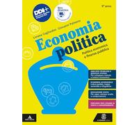 Economia politica. Politica economica e finanza pubblica. Per il 5° anno delle Scuole superiori. Con e-book. Con espansione online