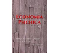 Economia Psichica: Attaccamento, controllo e perdita di sé