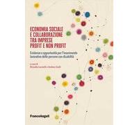 Economia sociale e collaborazione tra imprese profit e non profit. Evidenze e opportunità per l'inserimento lavorativo delle persone con disabilità