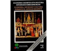 Economía, sociedad y cultura durante el Antiguo Régimen = Ekonomia,