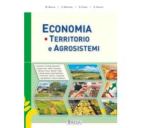 Economia territorio e agrisistemi. Corso di Estimo agrario e territoriale. Con Prontuario. Per gli Ist. tecnici agrari. Con e-book. Con espansione online