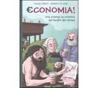 Economia! una scienza da scoprire, dal baratto allo spread