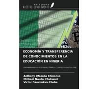 ECONOMÍA Y TRANSFERENCIA DE CONOCIMIENTOS EN LA EDUCACIÓN EN NIGERIA: UNA HERRAMIENTA SOSTENIBLE PARA LA COMPETITIVIDAD GLOBAL