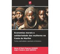 Economias morais e solidariedade das mulheres na Costa do Marfim: Tontinas, espiritualidade e capacitação em Bondoukou