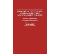 Economic Activity, Trade, and Industry in the U.S.Japan-Wor (Copertina rigida)