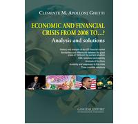 Economic and financial crisis from 2008 to...? Analysis and solutions - Ap...