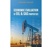 Economic Evaluation of Oil & Gas Properties