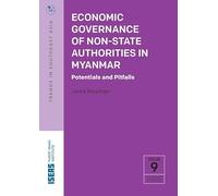Economic Governance of Non-State Authorities in Myanmar: Potentials and Pitfalls