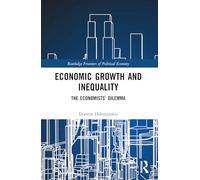 Economic Growth and Inequality: The Economists' Dilemma