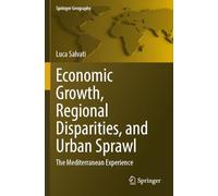 Economic Growth, Regional Disparities, and Urban Sprawl: The Mediterranean Experience