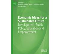 Economic Ideas for a Sustainable Future: Development, Public Policy, Education and Empowerment