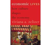 Economic Lives: How Culture Shapes the Economy