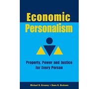 Economic Personalism: Property, Power and Justice for Every Person
