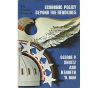 Economic Policy Beyond the Headlines ( the Portable Stanford Series )