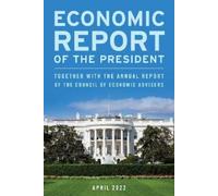 Economic Report of the President, April 2022 (Tascabile)