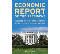 Economic Report of the President, March 2024 (Tascabile)
