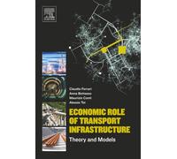 Economic Role of Transport Infrastructure: Theory and Models