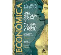 Económica: Una historia global de mujeres, riqueza y poder: 115