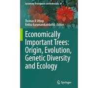 Economically Important Trees: Origin, Evolution, Genetic Diversity and Ecology: 37