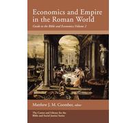 Economics and Empire in the Roman World: Guide to the Bible and Economics, Volume 2