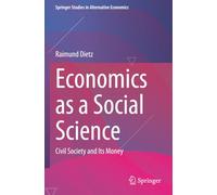 Economics as a Social Science: Civil Society and Its Money