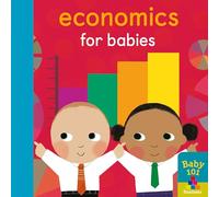 Economics for Babies (Baby 101)