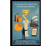 Economics for Every One: How We Shape the Nation Through Our Daily Decisions
