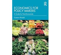 Economics for Policy Makers: A Guide for Non-Economists