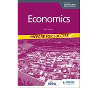 Economics for the IB Diploma Programme: Prepare for Success