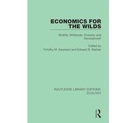Economics for the Wilds: Wildlife, Wildlands, Diversity and Development