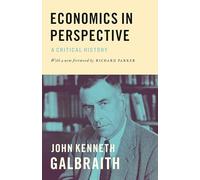 John Kenneth Galbraith – Economia in prospettiva: una storia critica – Tascabile