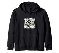 Economics Joke There's Just Not Enough Demand - Felpa con Cappuccio