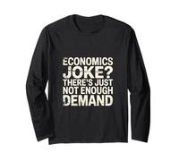 Economics Joke There's Just Not Enough Demand - Maglia a Manica