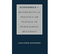 Economics--Mathematical Politics or Science of Diminishing Returns?