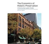 Economics of Historic Preservation: A Community Leader's Guide - NUOVO
