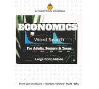 Economics Word Search For Adults, Seniors & Teens Large Print Edition: Word Searches on Markets, Money, Trade, Jobs & Everyday Economic Ideas-Sorted Randomly, Alphabetically & by Word Length