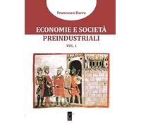 Economie e società preindustriali. Vol. 1
