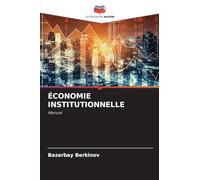 ÉCONOMIE INSTITUTIONNELLE: Manuel